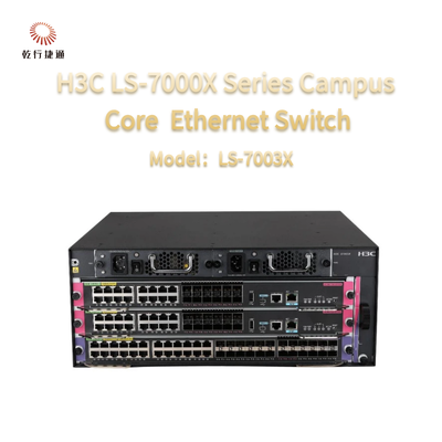 H3C LS-7000X Series LS-7003X Nowej generacji Campus Core Ethernet Switch